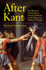 After Kant: The Romans, the Germans, and the Moderns in the