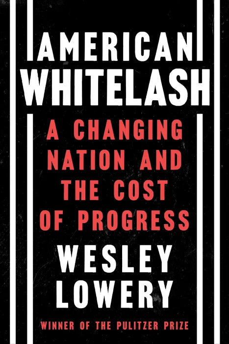 American Whitelash: A Changing Nation and the Cost of Progress