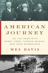 American Journey: On the Road with Henry Ford, Thomas Edison,