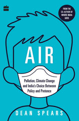 Air: Pollution, Climate Change and India's Choice Between Policy