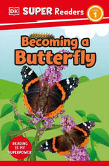 Becoming a Butterfly (DK Super Readers, Level 1)