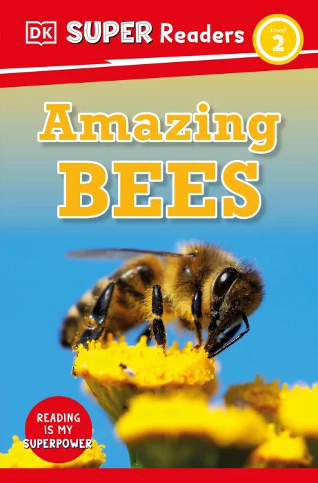 Amazing Bees (DK Super Readers, Level 2)