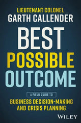 Best Possible Outcome: A Field Guide to Business Decision-Making