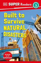 Built to Survive Natural Disasters (DK Super Readers, Level 3)