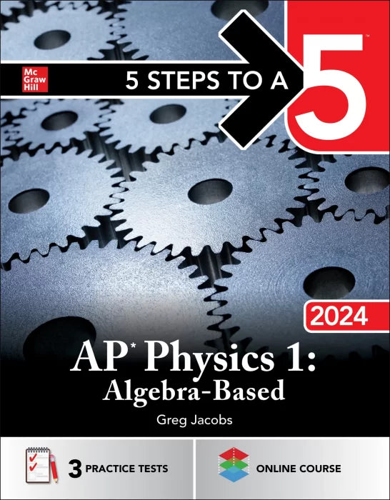 5 Steps to a 5: AP Physics 1: Algebra-Based 2024