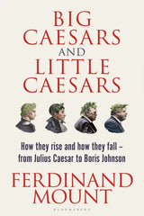 Big Caesars and Little Caesars: How They Rise and How They Fall: