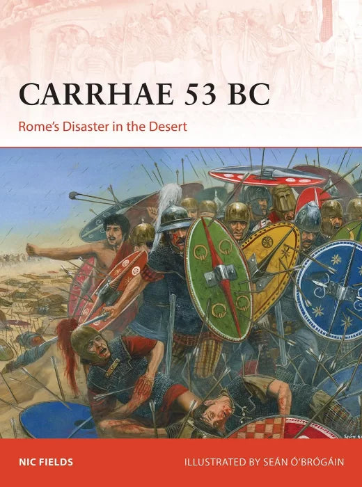 Carrhae 53 BC: Rome's Disaster in the Desert (Campaign #382)