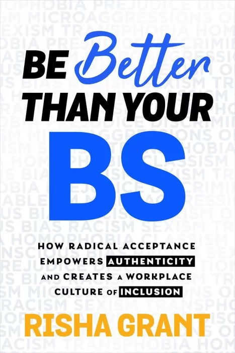 Be Better Than Your BS: How Radical Acceptance Empowers