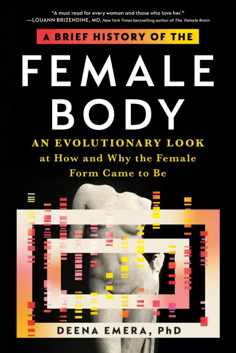 A Brief History of the Female Body: An Evolutionary Look at How