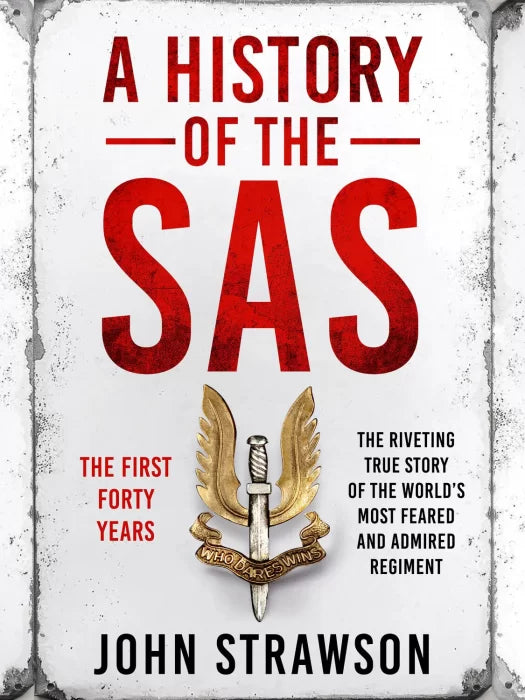 A History of the SAS: The First Forty Years