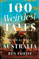 100 Weirdest Tales from Across Australia