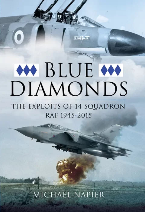 Blue Diamonds: The Exploits of 14 Squadron RAF, 1945–2015