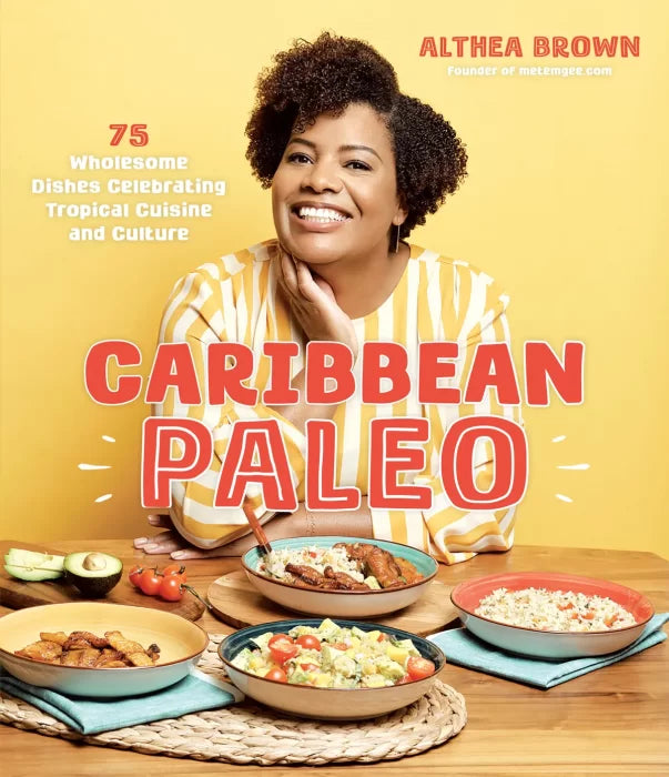 Caribbean Paleo: 75 Wholesome Dishes Celebrating Tropical