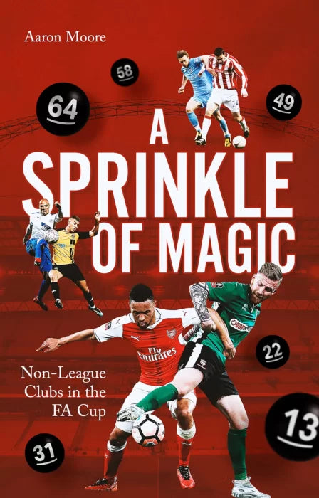 A Sprinkle of Magic: Non-League clubs in the FA Cup