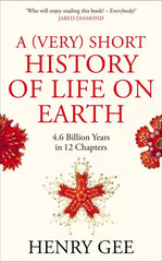 A (Very) Short History of Life On Earth: 4.6 Billion Years in 12