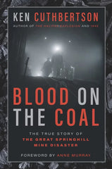 Blood on the Coal: The True Story of the Great Springhill Mine