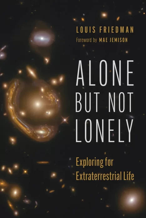 Alone but Not Lonely: Exploring for Extraterrestrial Life