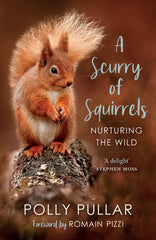 A Scurry of Squirrels: Nurturing The Wild