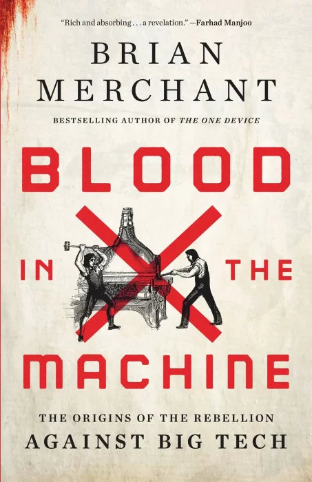 Blood in the Machine: The Origins of the Rebellion Against Big