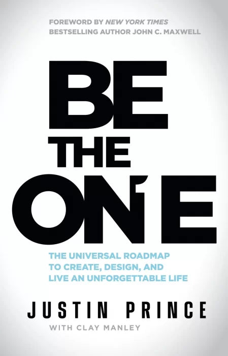 Be the One: The Universal Roadmap to Create, Design, and Live an