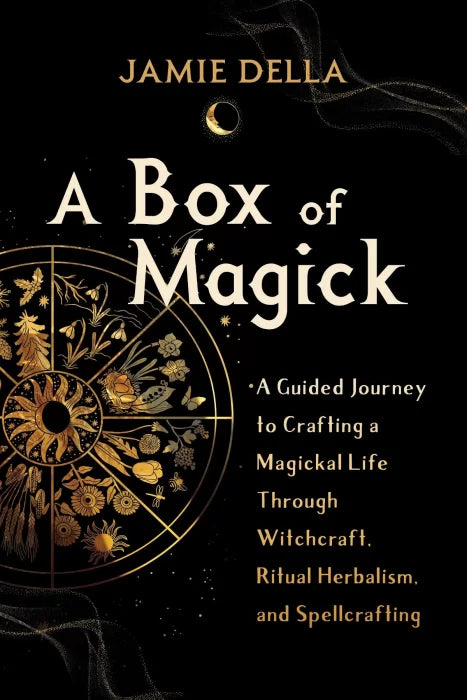 A Box of Magick: A Guided Journey to Crafting a Magickal Life