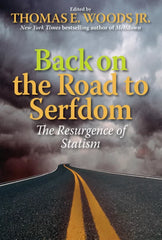 Back on the Road to Serfdom: The Resurgence of Statism