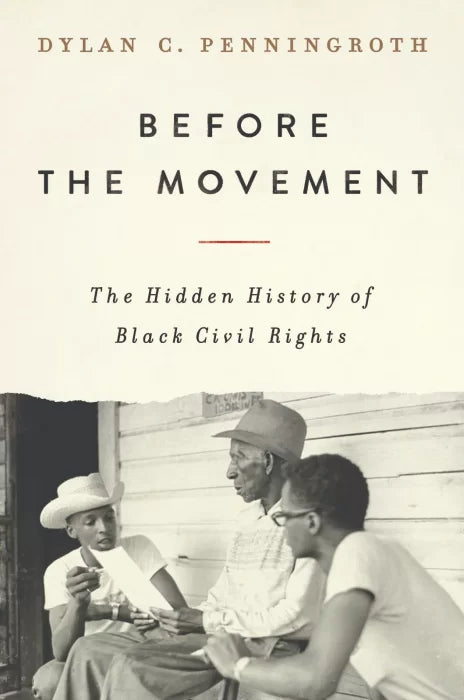 Before the Movement: The Hidden History of Black Civil Rights