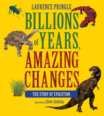 Billions of Years, Amazing Changes: The Story of Evolution