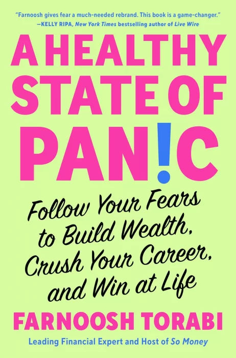 A Healthy State of Panic: Follow Your Fears to Build Wealth,