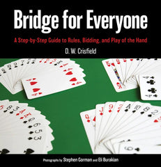 Bridge for Everyone: A Step-by-Step Guide to Rules, Bidding, and