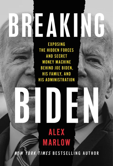 Breaking Biden: Exposing the Hidden Forces and Secret Money