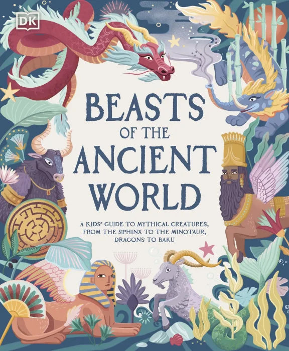 Beasts of the Ancient World: A Kids' Guide to Mythical