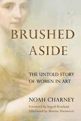 Brushed Aside: The Untold Story of Women in Art