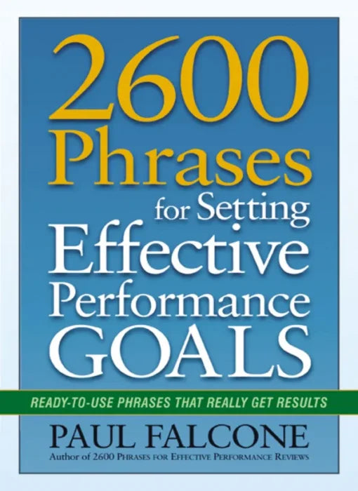 2600 Phrases for Setting Effective Performance Goals: