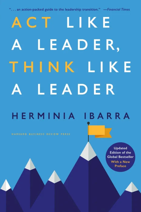 Act Like a Leader, Think Like a Leader, Updated Edition of the