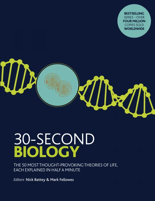 30-Second Biology: The 50 most thought-provoking theories of