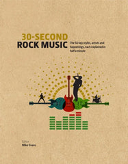 30-Second Rock Music: The 50 key styles, artists and happenings