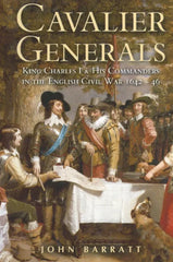 Cavalier Generals: King Charles I & His Commanders in the