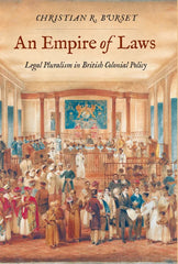 An Empire of Laws: Legal Pluralism in British Colonial Policy