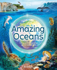 Amazing Oceans: The Surprising World of Our Incredible Seas (DK