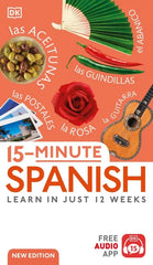 15 Minute Spanish: Learn in Just 12 Weeks, New Edition