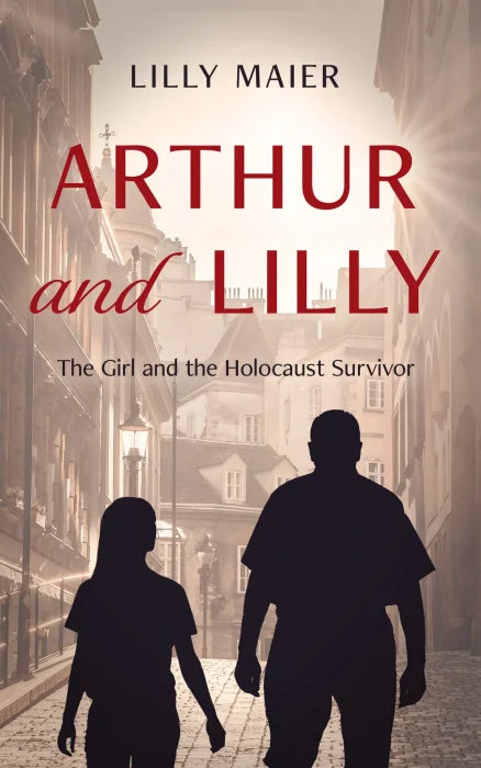 Arthur and Lilly: The Girl and the Holocaust Survivor