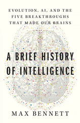 A Brief History of Intelligence: Evolution, AI, and the Five