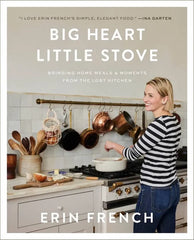 Big Heart Little Stove: Bringing Home Meals & Moments from