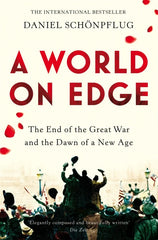 A World on Edge: The End of the Great War and the Dawn of a New