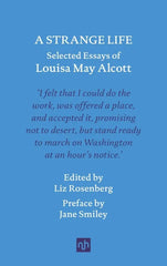 A Strange Life: Selected Essays of Louisa May Alcott