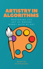 Artistry in Algorithms Mastering the Art of Making Money With AI