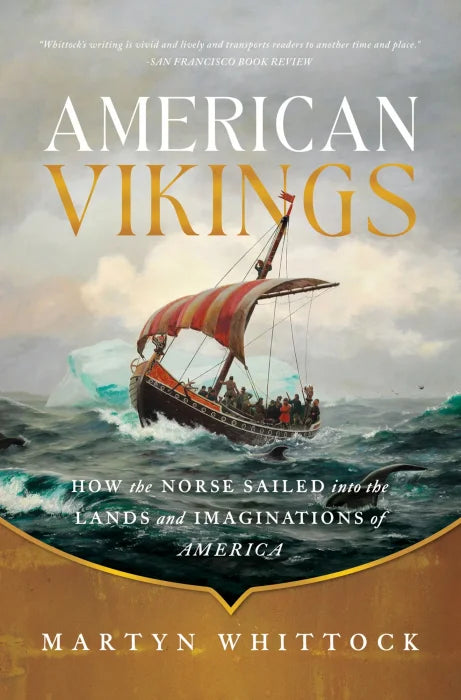 American Vikings: How the Norse Sailed into the Lands and