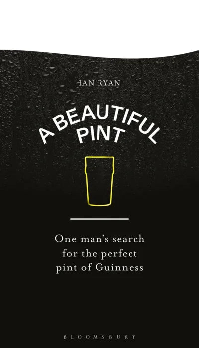 A Beautiful Pint: One Man's Search for the Perfect Pint of