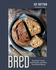 BReD: Sourdough Loaves, Small Breads, and Other Plant-Based